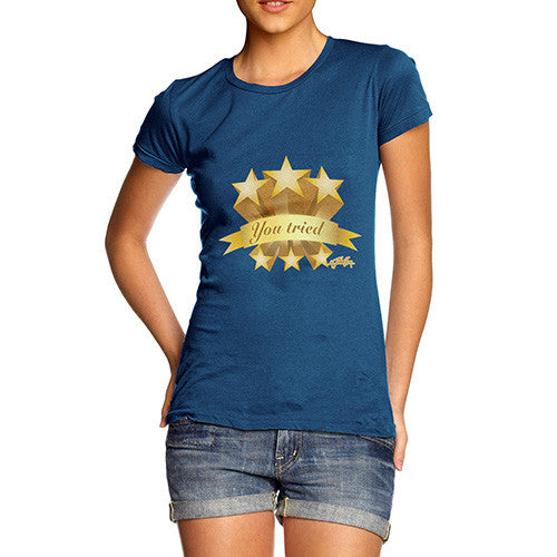 Women's Funny You Tried Gold Star T-Shirt