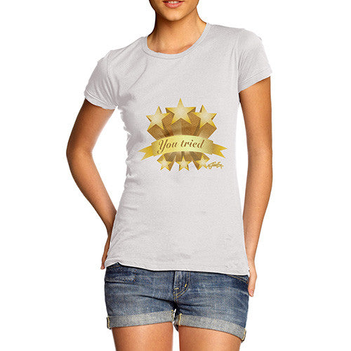 Women's Funny You Tried Gold Star T-Shirt