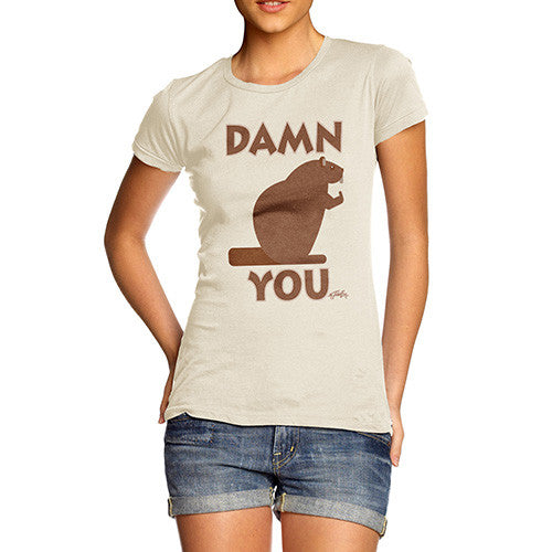 Women's Damn You Beaver T-Shirt