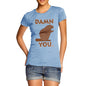 Women's Damn You Beaver T-Shirt