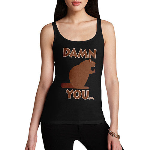 Women's Damn You Beaver Tank Top