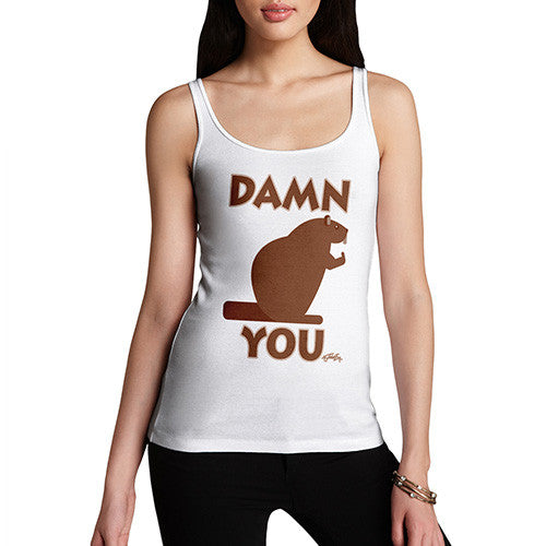 Women's Damn You Beaver Tank Top