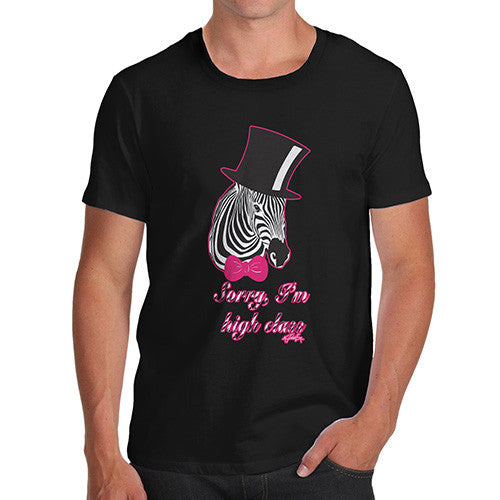 Men's Sorry I'm High Class Zebra T-Shirt