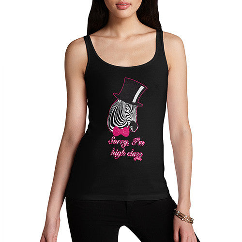 Women's Sorry I'm High Class Zebra Tank Top