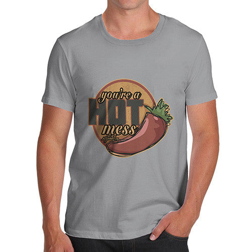 Men's You're A Hot Mess T-Shirt