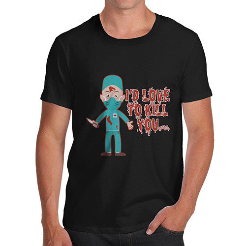 Men's Love To Kill You T-Shirt