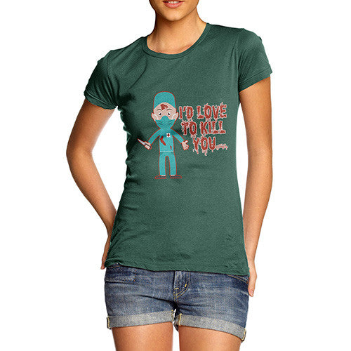 Women's Love To Kill You T-Shirt