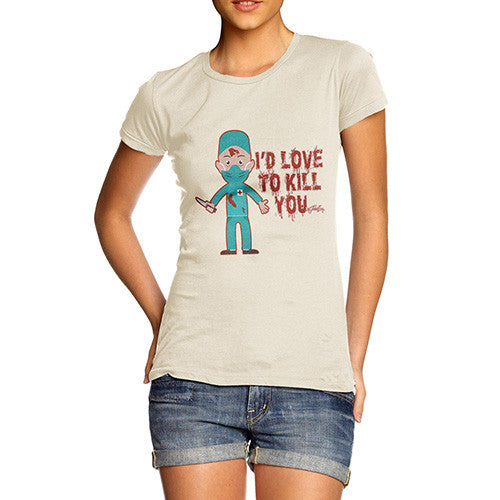 Women's Love To Kill You T-Shirt