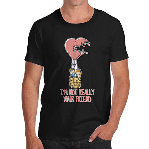 Men's I'm Not Really Your Friend T-Shirt