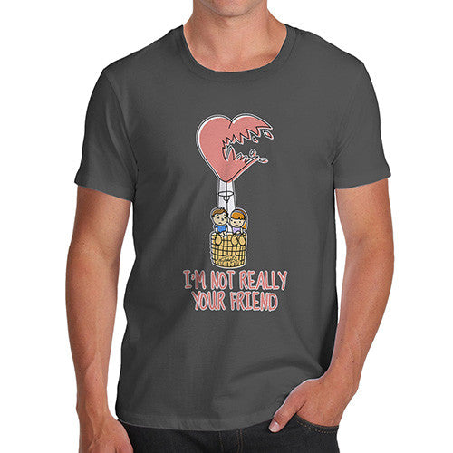 Men's I'm Not Really Your Friend T-Shirt