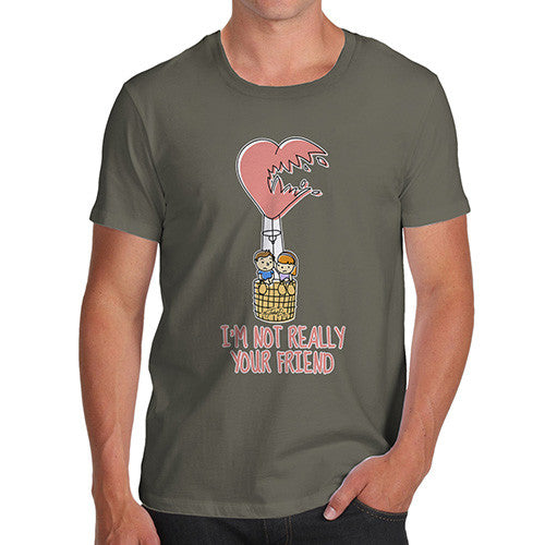 Men's I'm Not Really Your Friend T-Shirt