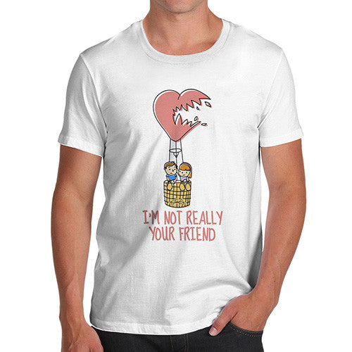 Men's I'm Not Really Your Friend T-Shirt