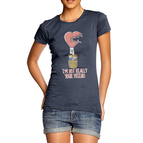 Women's I'm Not Really Your Friend T-Shirt