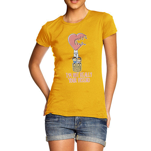 Women's I'm Not Really Your Friend T-Shirt