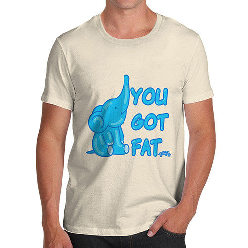 Men's You Got Fat T-Shirt