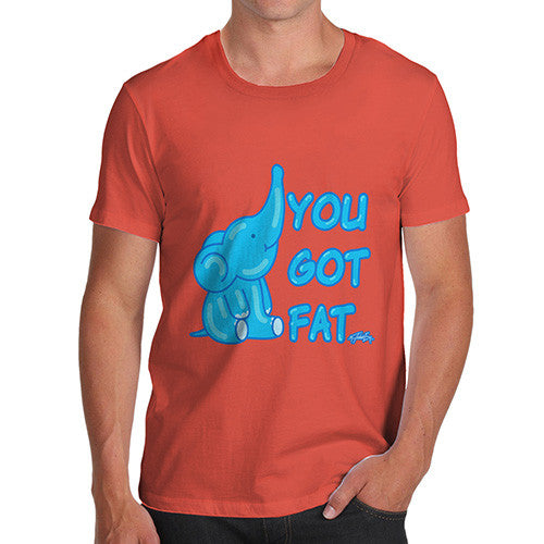 Men's You Got Fat T-Shirt