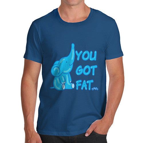 Men's You Got Fat T-Shirt