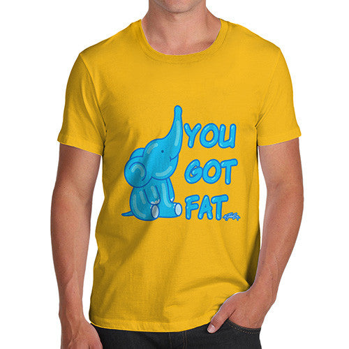 Men's You Got Fat T-Shirt