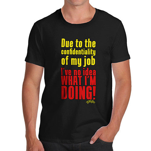 Men's I Have No Idea What I'm Doing! T-Shirt