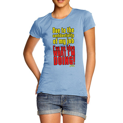 Women's I Have No Idea What I'm Doing! T-Shirt