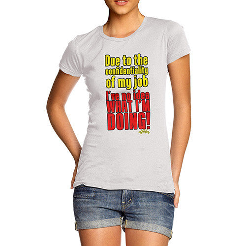 Women's I Have No Idea What I'm Doing! T-Shirt