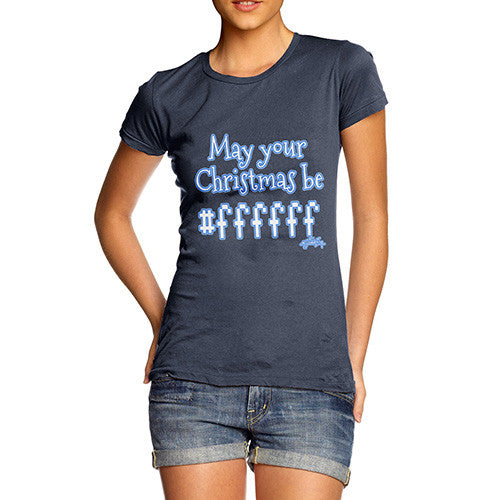 Women's May Your Christmas Be #ffffff T-Shirt