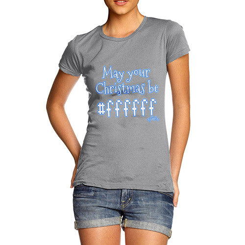 Women's May Your Christmas Be #ffffff T-Shirt