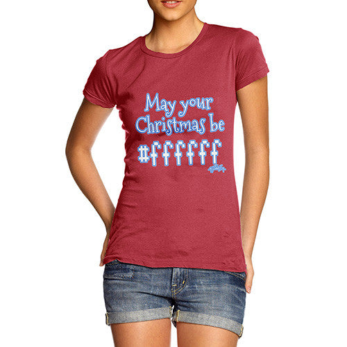 Women's May Your Christmas Be #ffffff T-Shirt