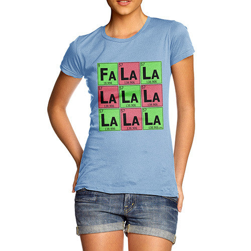 Women's Periodic Table Fa La La La La T-Shirt