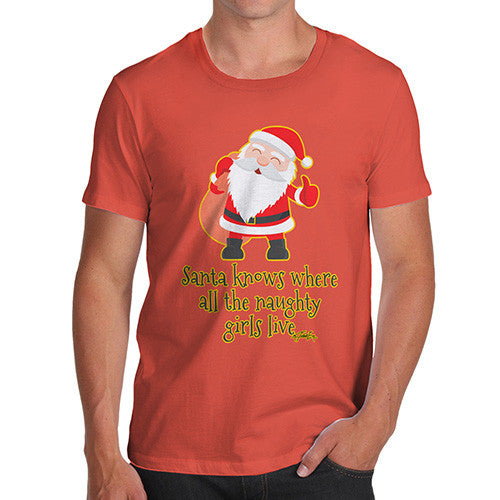 Men's Santa Knows Where All The Naughty Girls Live T-Shirt