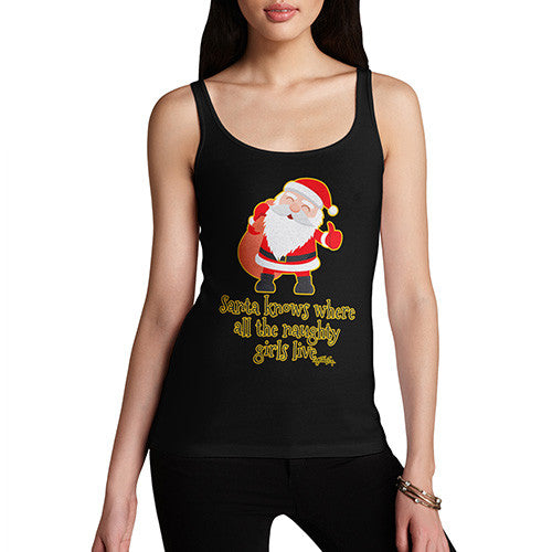 Women's Santa Knows Where All The Naughty Girls Live Tank Top