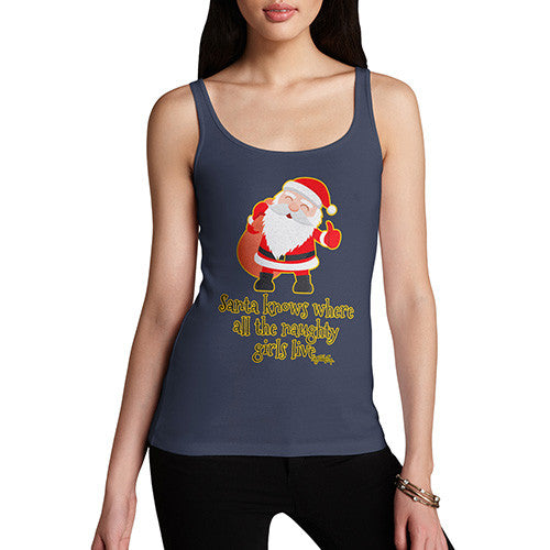 Women's Santa Knows Where All The Naughty Girls Live Tank Top