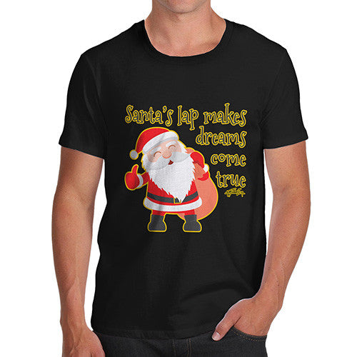 Men's Santa's Lap Makes Dreams Come True T-Shirt