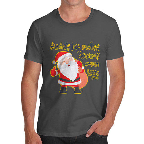 Men's Santa's Lap Makes Dreams Come True T-Shirt