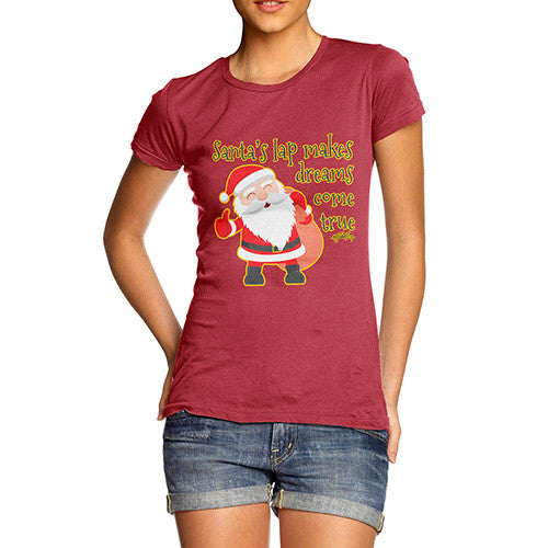 Women's Santa's Lap Makes Dreams Come True T-Shirt