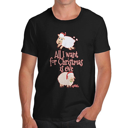 Men's All I Want For Christmas Is Ewe T-Shirt