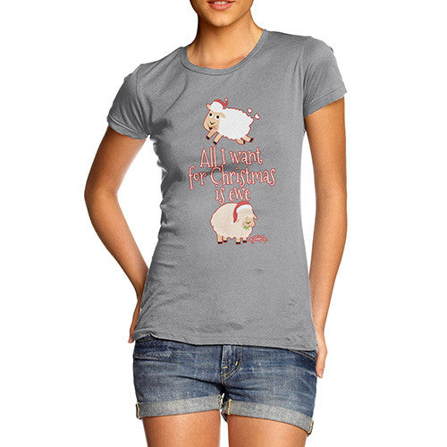 Women's All I Want For Christmas Is Ewe T-Shirt