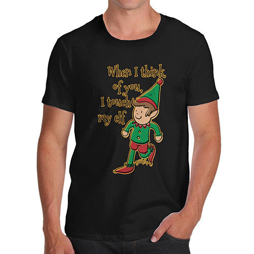 Men's When I Think Of You I Touch My Elf T-Shirt