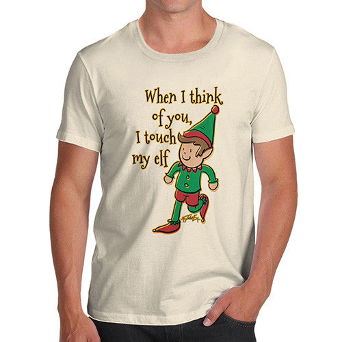 Men's When I Think Of You I Touch My Elf T-Shirt