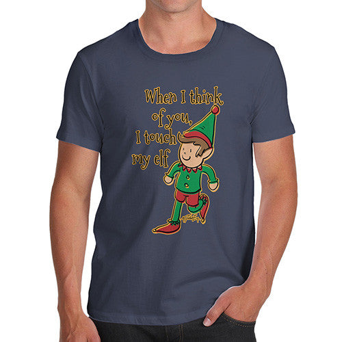 Men's When I Think Of You I Touch My Elf T-Shirt