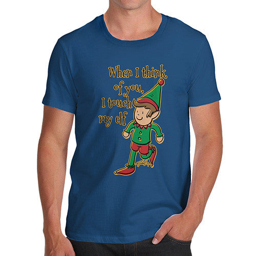 Men's When I Think Of You I Touch My Elf T-Shirt