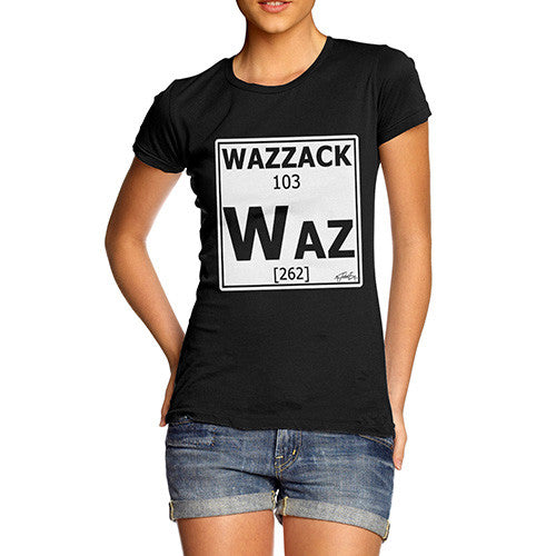 Women's Periodic Table Of Swearing Wazzack T-Shirt