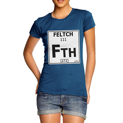 Women's Periodic Table Of Swearing Feltch T-Shirt