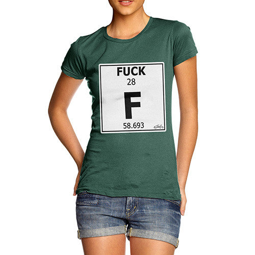 Women's Periodic Table Of Swearing Element F T-Shirt