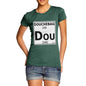 Women's Periodic Table Of Swearing Douchebag T-Shirt