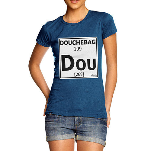 Women's Periodic Table Of Swearing Douchebag T-Shirt