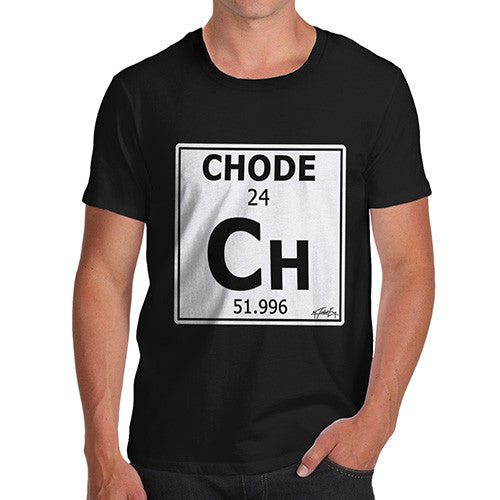 Men's Periodic Table Of Swearing Chode T-Shirt