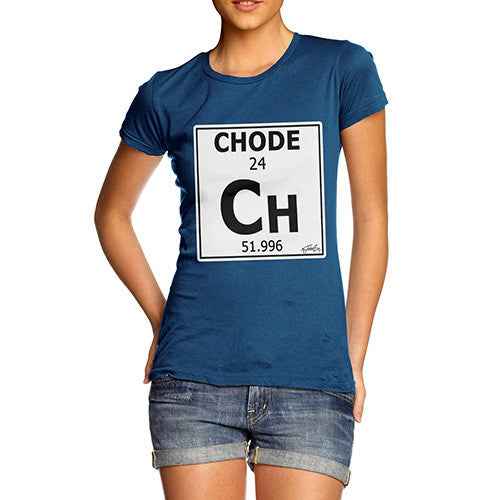 Women's Periodic Table Of Swearing Chode T-Shirt
