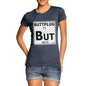 Women's Periodic Table Of Swearing Element BUT T-Shirt