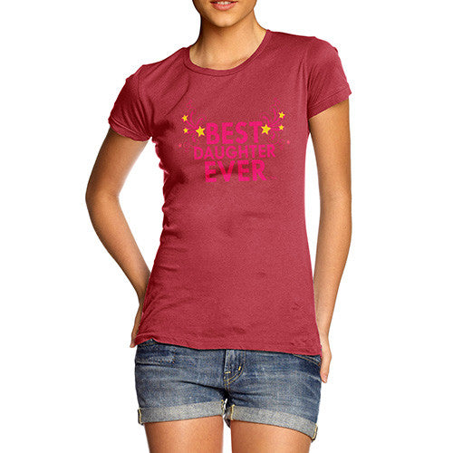 Women's Best Daughter Ever Cotton T-Shirt